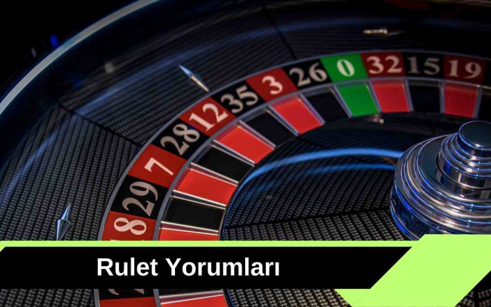 Rulet Yorumları ile Güvenli Siteleri ve Betleri Bulun
